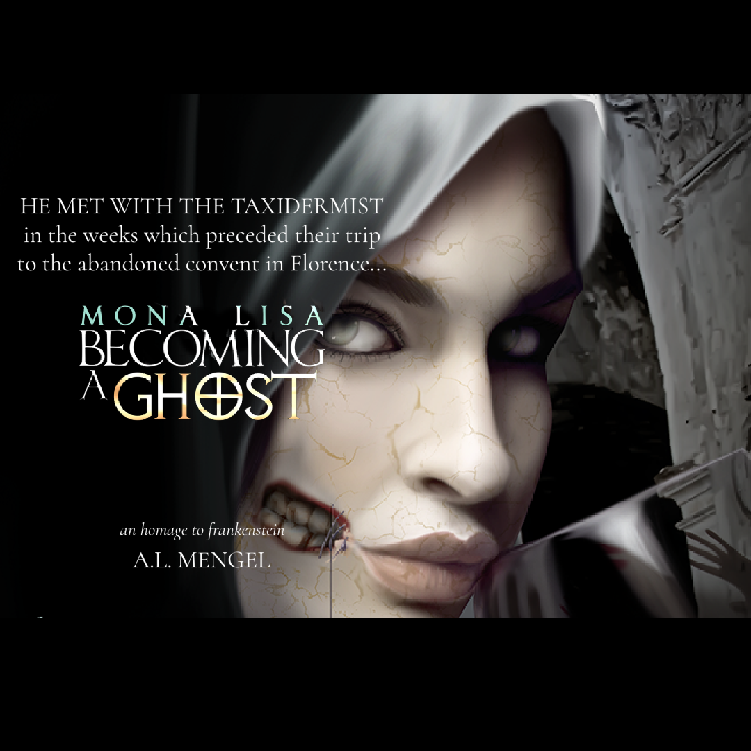 Mona Lisa, Becoming a Ghost - A.L. Mengel